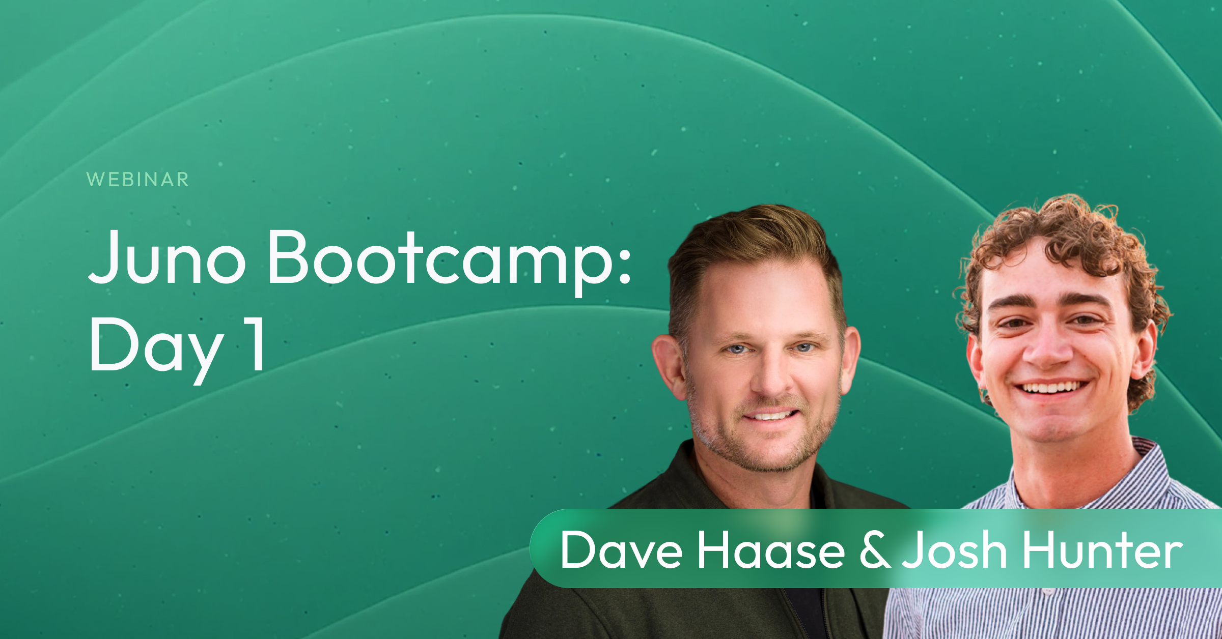 Juno Bootcamp: Day 1